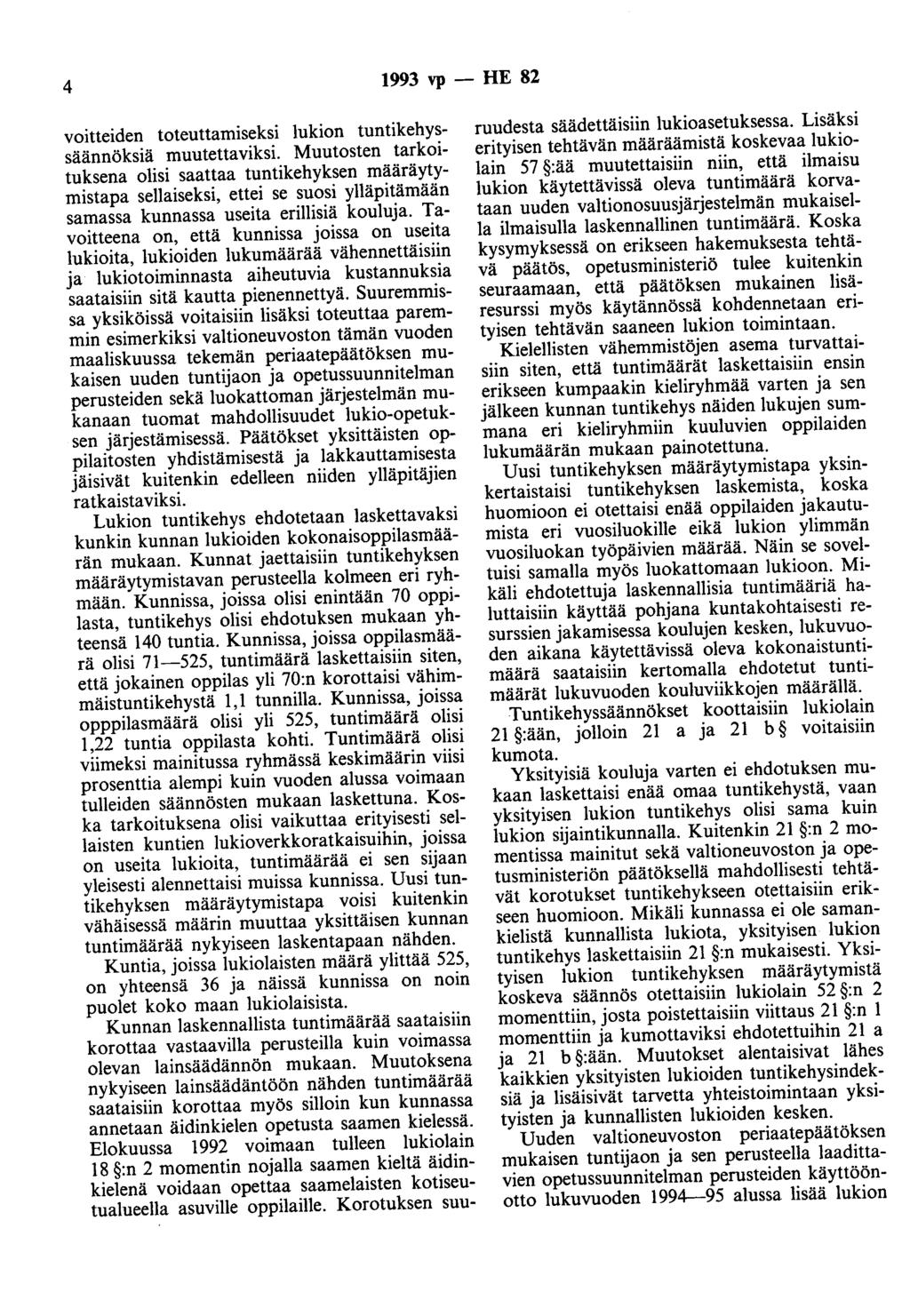 4 1993 vp - HE 82 voitteiden toteuttamiseksi lukion tuntikehyssäännöksiä muutettaviksi.