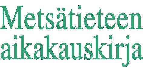 Metsätieteen aikakauskirja 2019-10162 Tieteen tori https://doi.org/10.14214/ma.10162 http://www.metsatieteenaikakauskirja.fi Käyttölisenssi CC BY-SA 4.