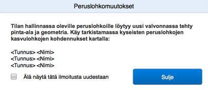 Esitäyttö ja muut ilmoitukset Jos tilan peruslohkojen geometria päivittyy kevään rt-valvonnoissa, päivittyy pinta-ala automaattisesti