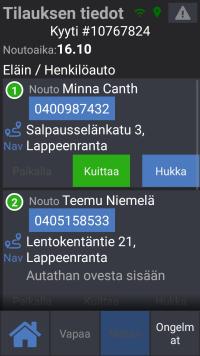 3. Asiakkaan kuittaaminen kyytiin Ilmoitettuasi olevasi paikalla asiakkaan osoitteessa, sinulla on mahdollisuus joko kuitata