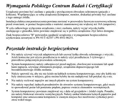 Polish Center for Testing and Certification Notice The equipment should draw power from a socket with an attached protection circuit (a threeprong socket).