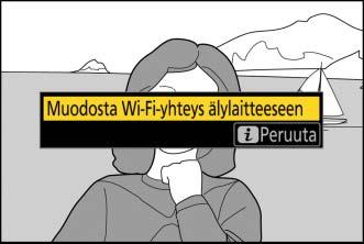 Valitse Muodosta yhteys älylaitteeseen > Wi-Fi-yhteys asetusvalikossa ja korosta sitten