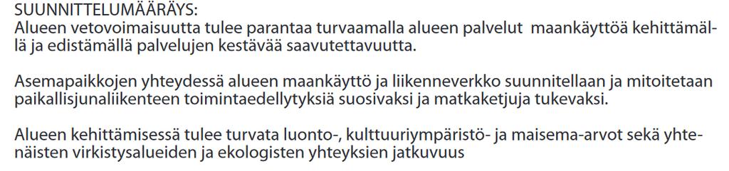 hajautumiskehitystä Taajamien palvelutarjonnan monipuolisuutta Taajamien maankäytön,