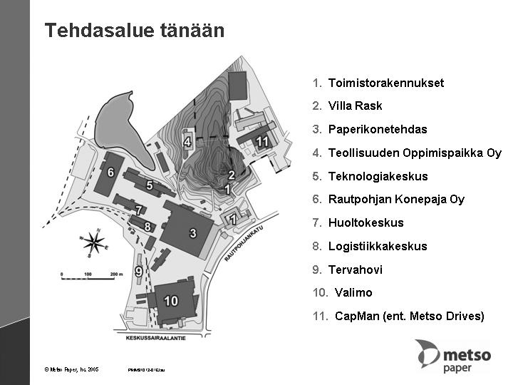 Käsinkaavausosasto käsittää kolme kaavauslinjaa, jotka ovat erikoistuneet vaativiin raskaisiin valuihin kappalevierailukohteet Metso Foundries Jyväskylä Oy kuuluu Metso-konserniin ja Metso Ventures