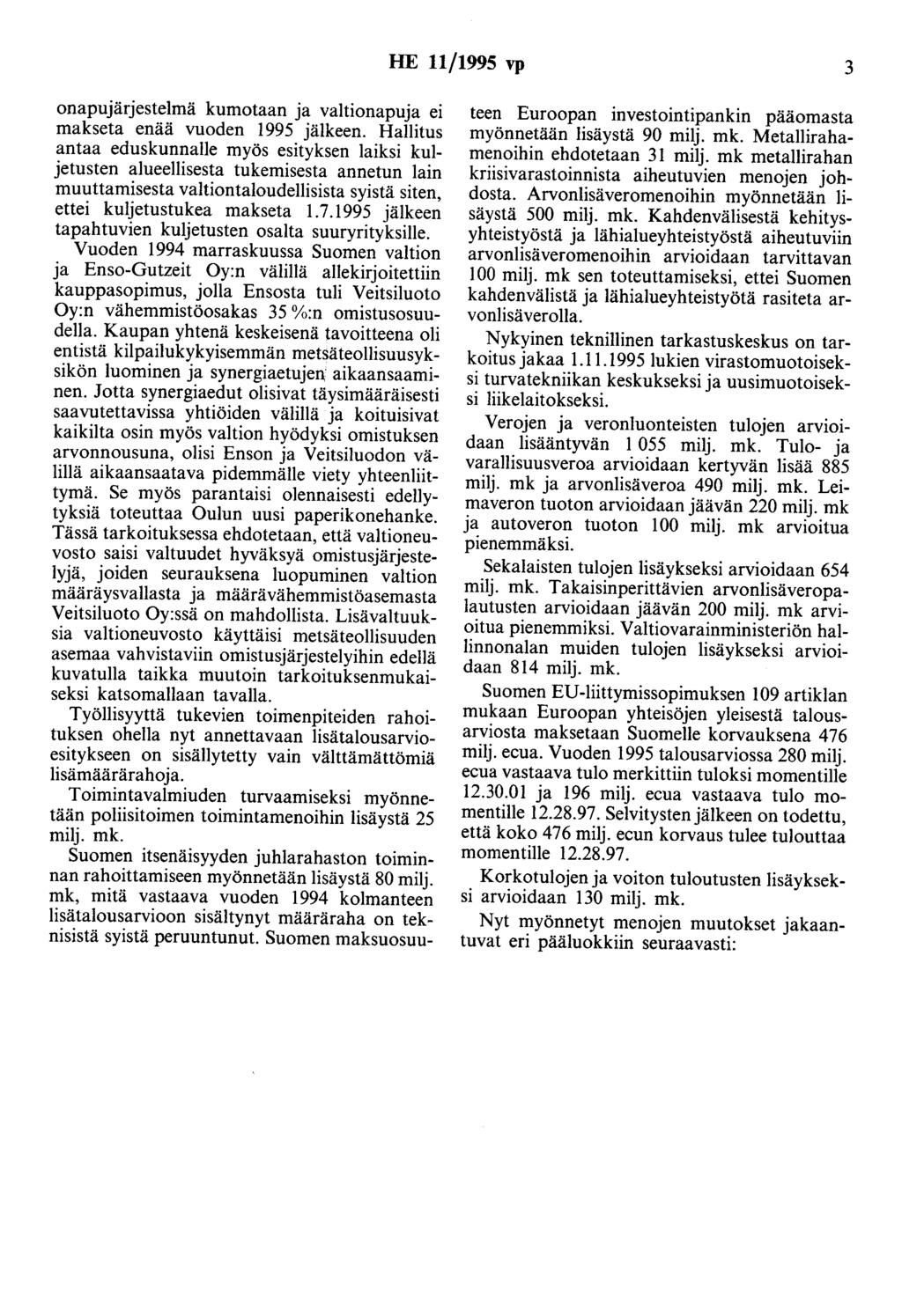 HE 11/1995 vp 3 onapujärjestelmä kumotaan ja valtionapuja ei makseta enää vuoden 1995 jälkeen.