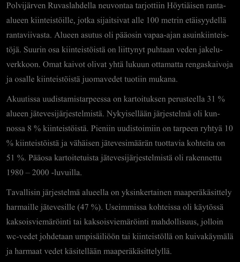 Jässi-jätevesihanke Pohjois-Karjala Aluekortit 2017 LIITE 2 / 7 (10) Ruvaslahti / Polvijärvi 74 / 2017 JÄSSI 2017 Pohjois-Karjala Aluekortisto x x x Pohjavesialue Ranta-alue Taajaan asuttu alue