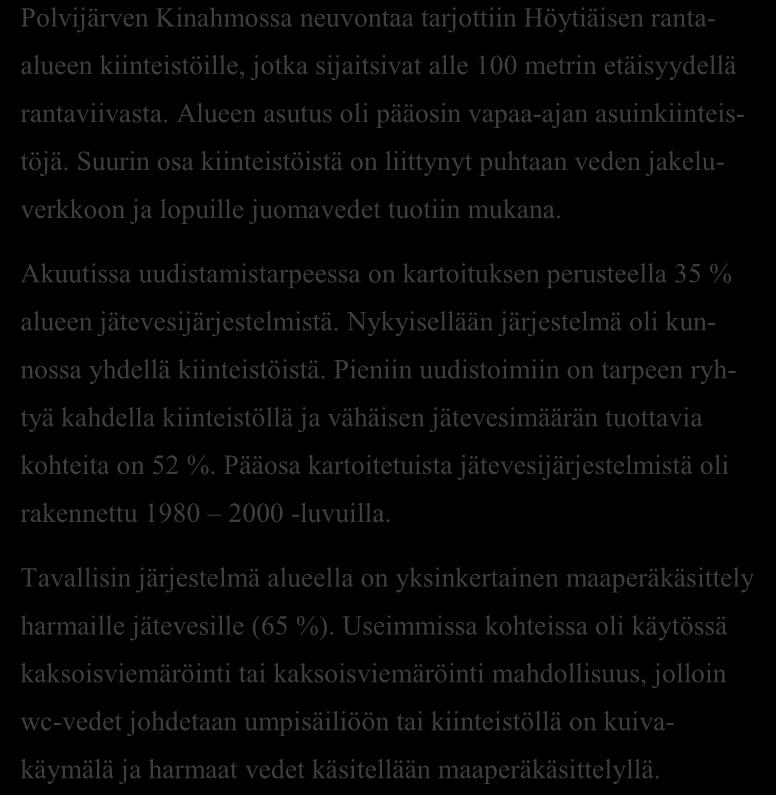 Jässi-jätevesihanke Pohjois-Karjala Aluekortit 2017 LIITE 2 / 8 (10) Kinahmo / Polvijärvi 75 / 2017 JÄSSI 2017 Pohjois-Karjala Aluekortisto x x x Pohjavesialue Ranta-alue Taajaan asuttu alue