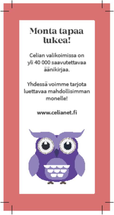 Seuraa Celiaa Kirjastojen henkilökunnalle suljettu FB-ryhmä www.facebook.com/groups/celiakirjastoille/ YouTube-videoita www.youtube.