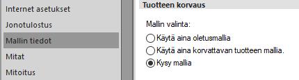 89 Korvaavan tuotteen mallin tietojen valinta Esittely Ohjelmassa on mahdollista valita jokaiselle tuotteelle oletusmallista poikkeava