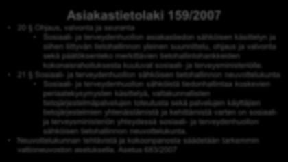 sekä päätöksenteko merkittävien tietohallintohankkeiden kokonaisrahoituksesta kuuluvat sosiaali- ja terveysministeriölle.