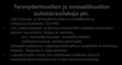 tietojärjestelmäpalvelujen toteutusta sekä palvelujen käyttäjien tietojärjestelmien yhtenäistämistä ja kehittämistä varten on sosiaalija terveysministeriön yhteydessä sosiaali- ja terveydenhuollon
