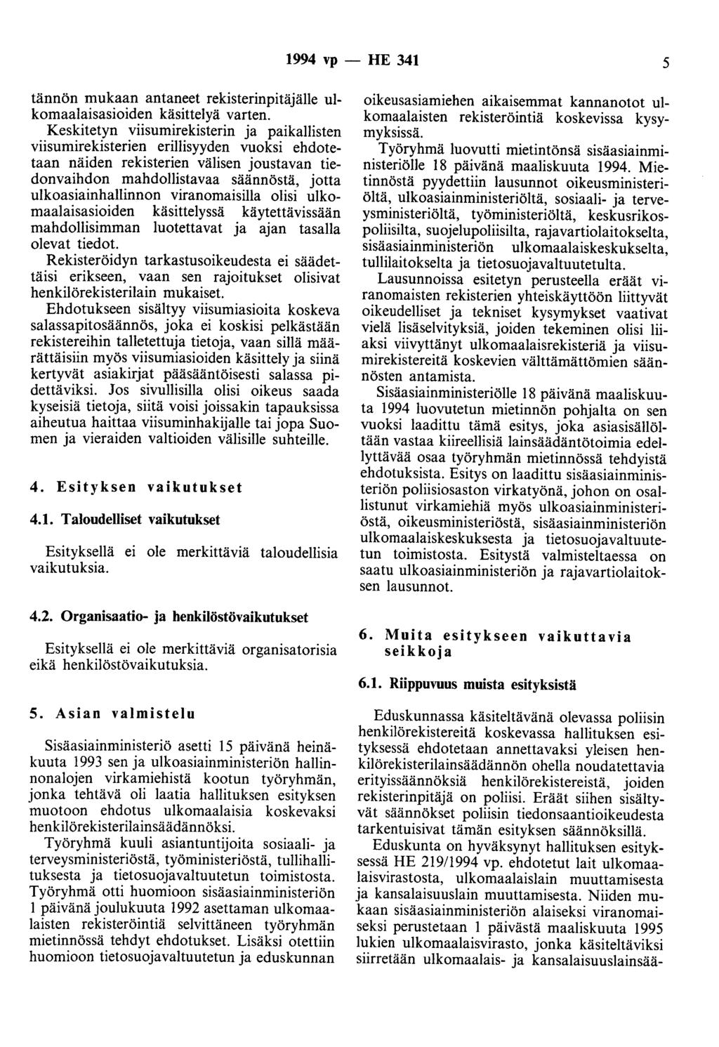 1994 vp - HE 341 5 tännön mukaan antaneet rekisterinpitäjälle ulkomaalaisasioiden käsittelyä varten.