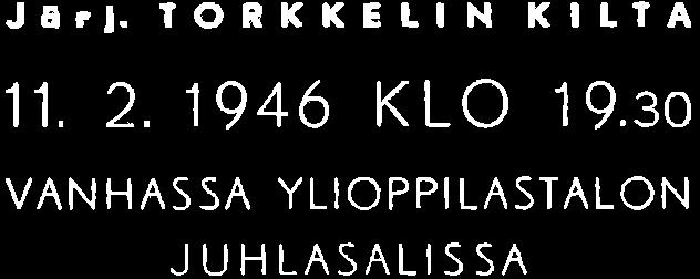;IRJALLIS-MUSIKAAL~ 1Lta J a r J. T O R K K E L I N K I L T A 11. 2. 1946 KLO 19.