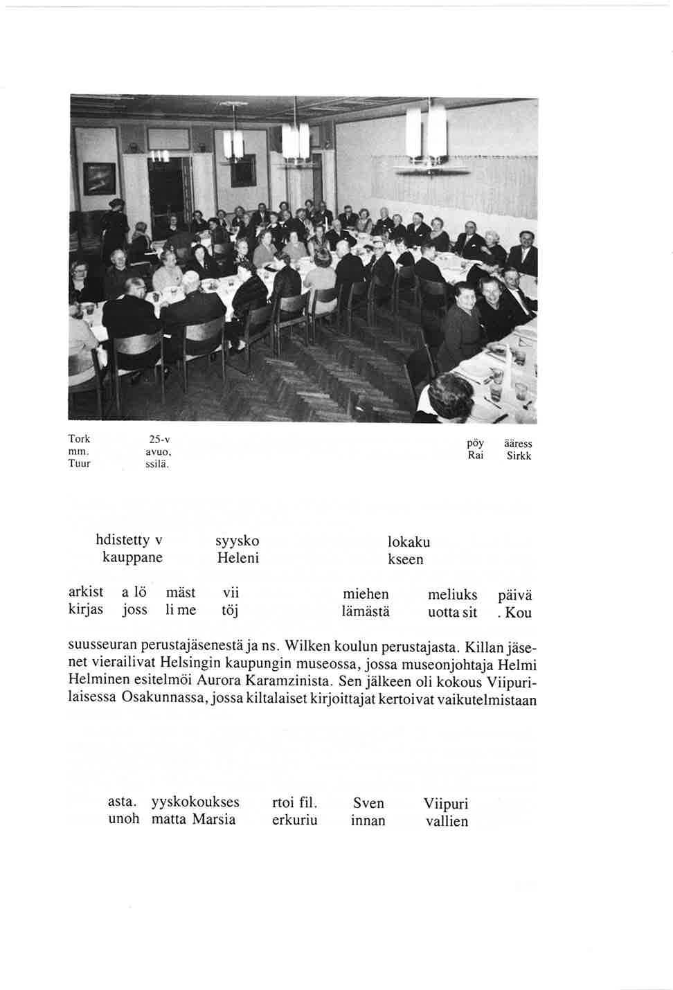Torkkelin Killan 25-vuotisjuhlaillalliset Viipurilaisessa osakunnassa 19.5.1958. Takapöydän ääressä mm. Toivo Valtavuo.