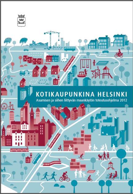 Helsingissä asumisen pitkäjänteistä suunnittelua ohjaa valtuustokausittain laadittava