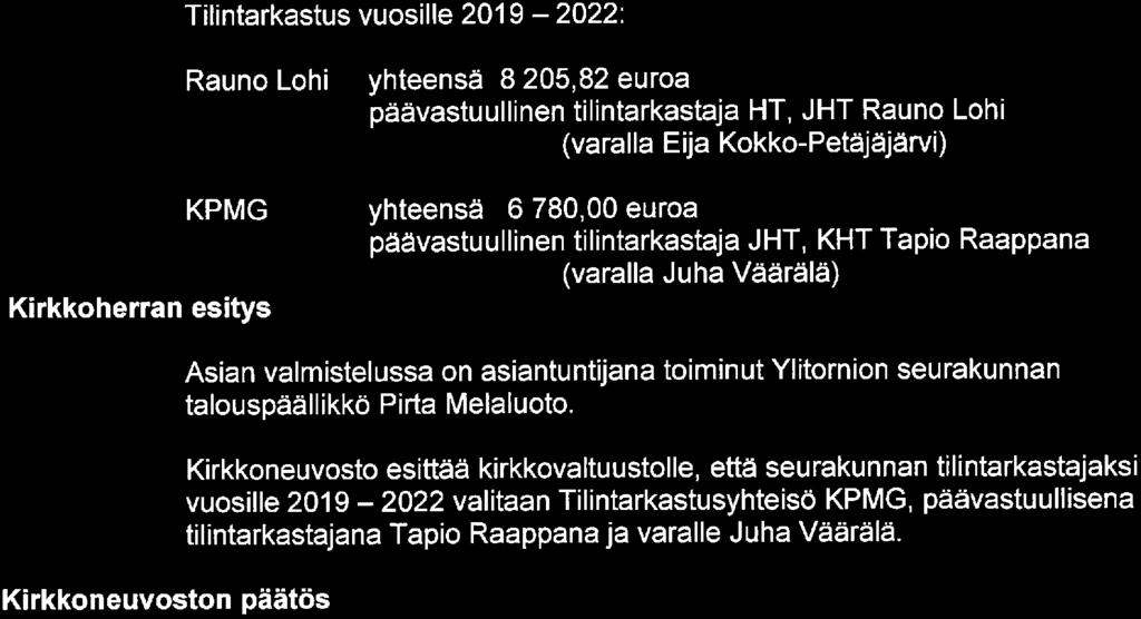 24 / KV 29. 4. 2019 TILINTARKASTAJAN JA VARATILINTARKASTAJAN VALINTA 55 /KN 8.4.2019 Kirkkojarjestyksen 7 : Kirkkovaltuusto valitsee toimikauttaan vastaavien vuosien hallinnon ja talouden