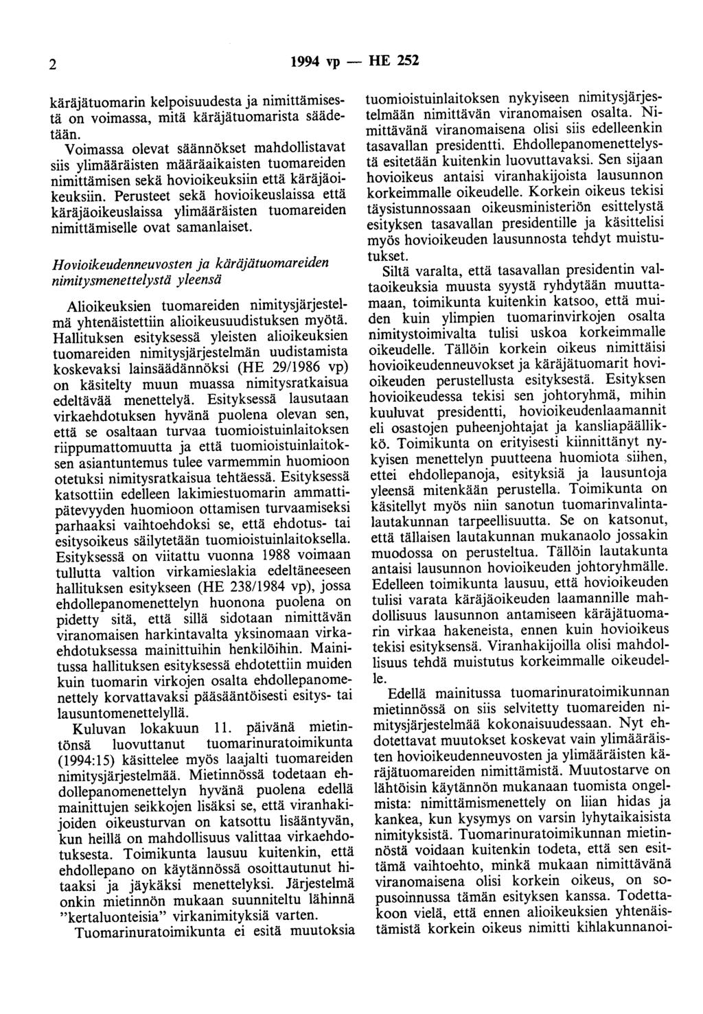 2 1994 vp - HE 252 käräjätuomarin kelpoisuudesta ja nimittämisestä on voimassa, mitä käräjätuomarista säädetään.