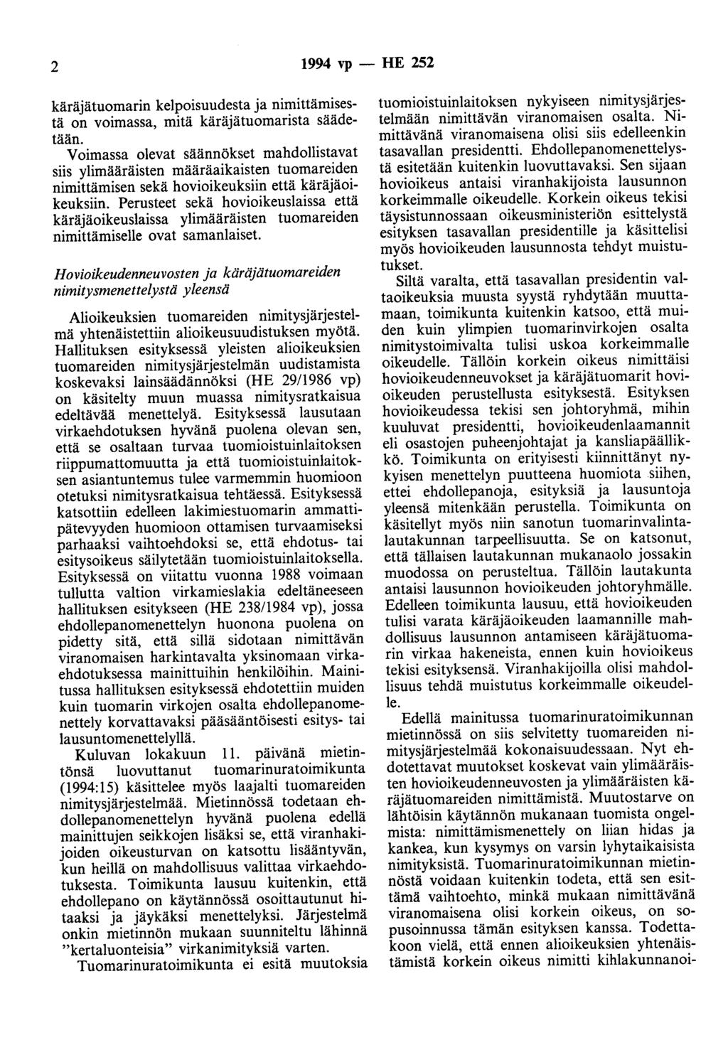 2 1994 vp - HE 252 käräjätuomarin kelpoisuudesta ja nimittämisestä on voimassa, mitä käräjätuomarista säädetään.