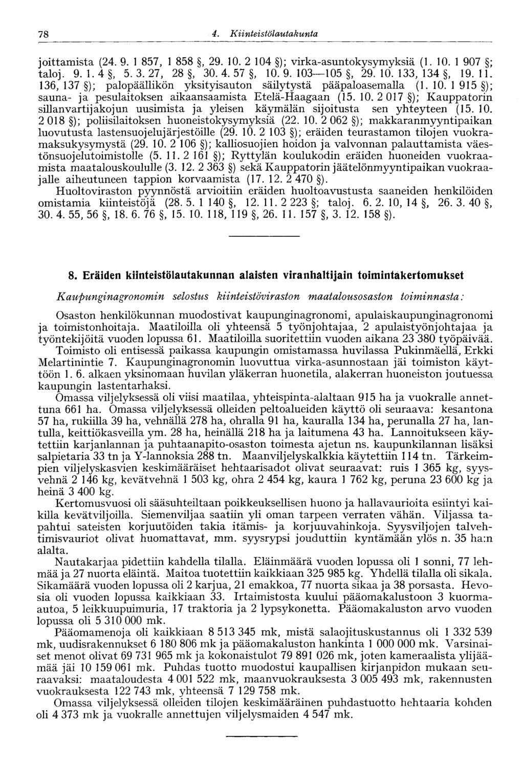 60 4. Kiinteistölautakunta 78 joittamista (24. 9. 1 857, 1 858, 29. 10. 2 104 ); virka-asuntokysymyksiä (1. 10. 1 907 ; taloj. 9. 1. 4, 5.3.27, 28, 30. 4. 57, 10. 9. 103 105, 29. 10. 133, 134, 19.11.