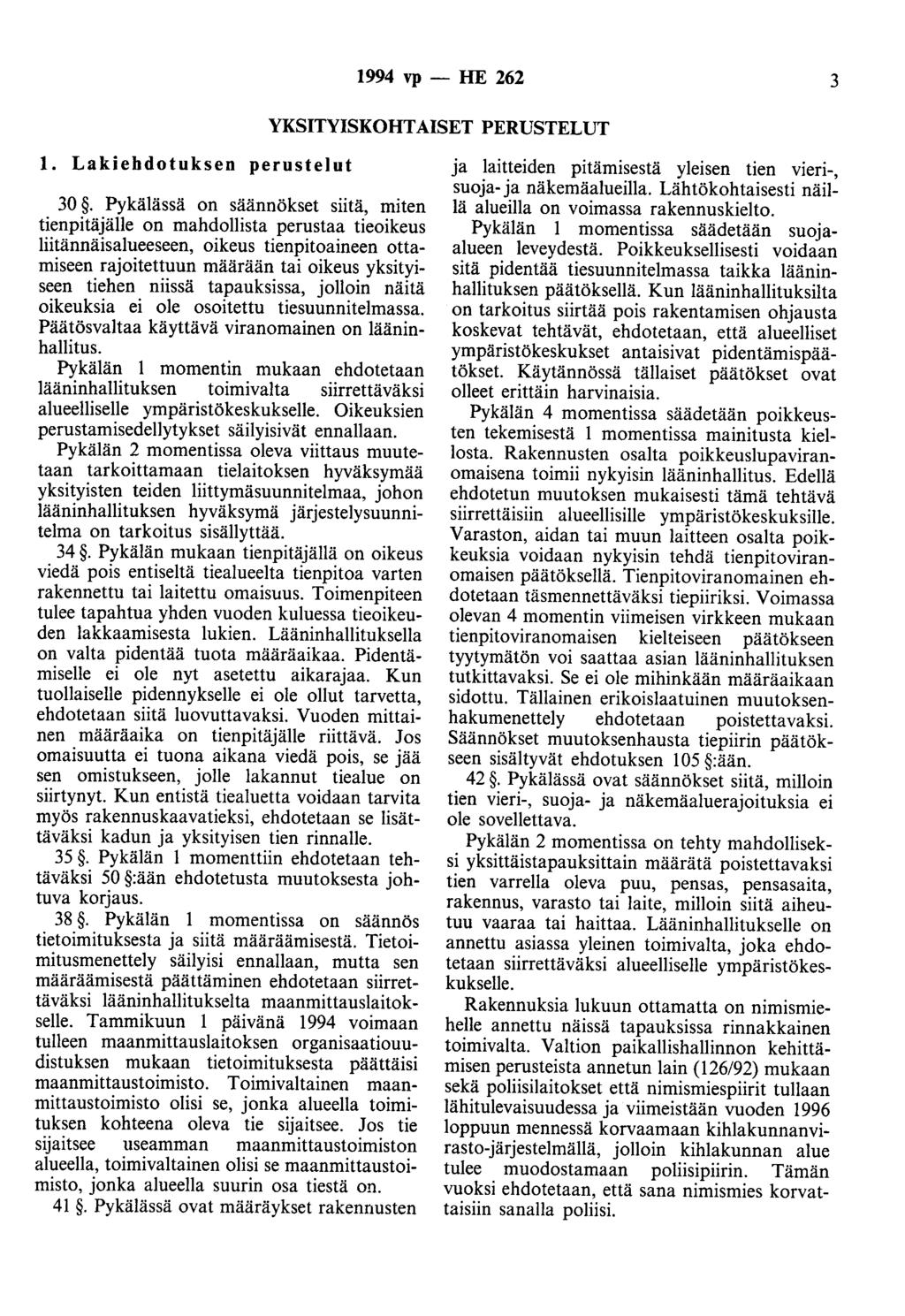 1994 vp -- lfe 262 3 YKSITYISKOHTAISET PERUSTELUT 1. Lakiehdotuksen perustelut 30.