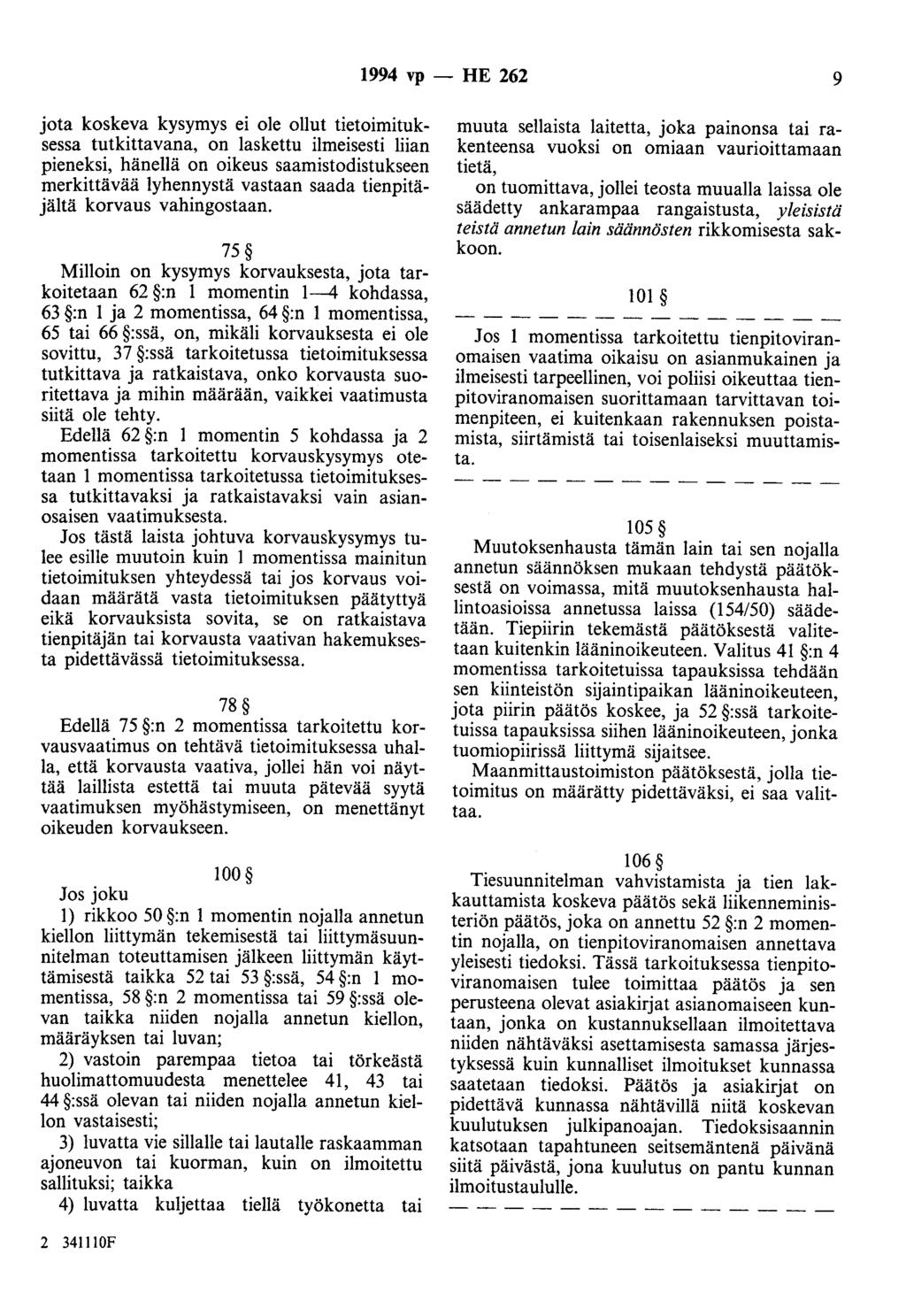 1994 vp- HE 262 9 jota koskeva kysymys ei ole ollut tietoimituksessa tutkittavana, on laskettu ilmeisesti liian pieneksi, hänellä on oikeus saamistodistukseen merkittävää lyhennystä vastaan saada