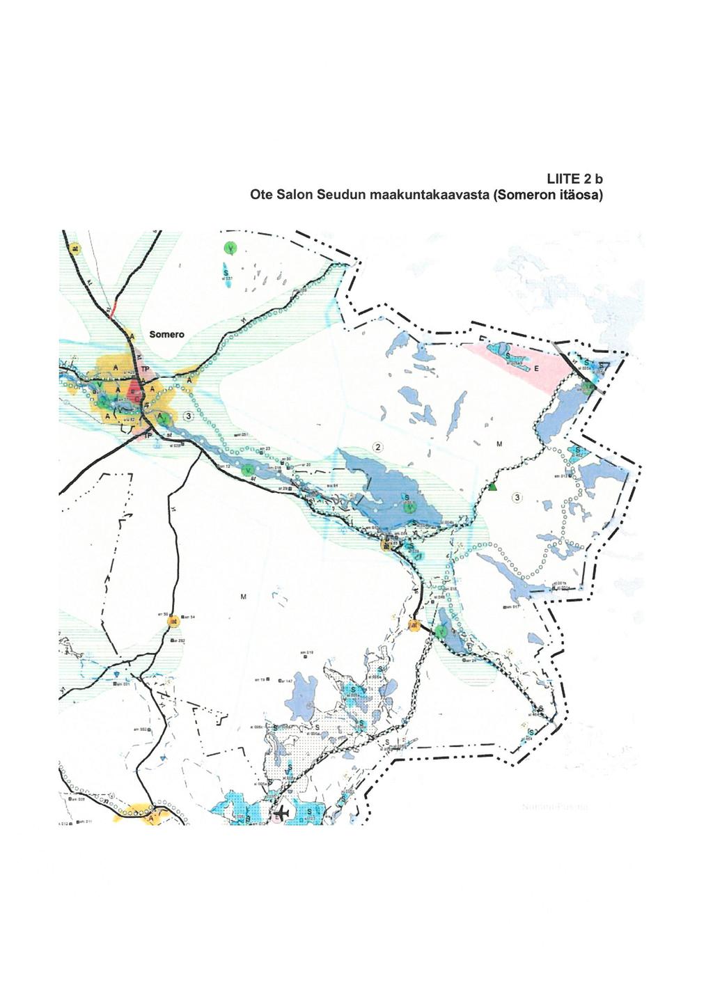 ^' LIITE 2 b Ote Salon Seudun maakuntakaavasta (Someron itäosa) ^E "~y^/ K^ '^^y^^.. ^ iy y^. J 'X-iT'^0^' ^ ^^^ //'/& ''^\\" \\ \. ylä^m^.