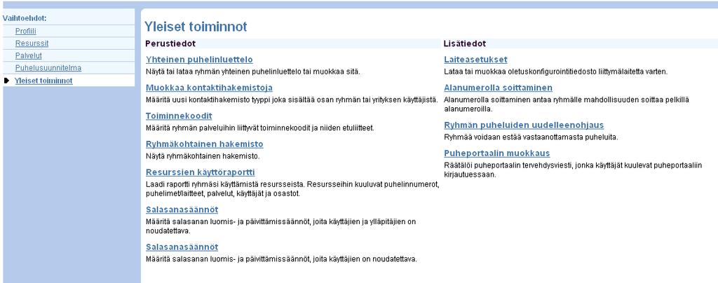 5 Yleiset toiminnot valikko 5.1 Yhteinen puhelinluettelo Voit tallentaa ryhmän usein käyttämät numerot puhelinluetteloon, josta niitä voidaan käyttää helposti.