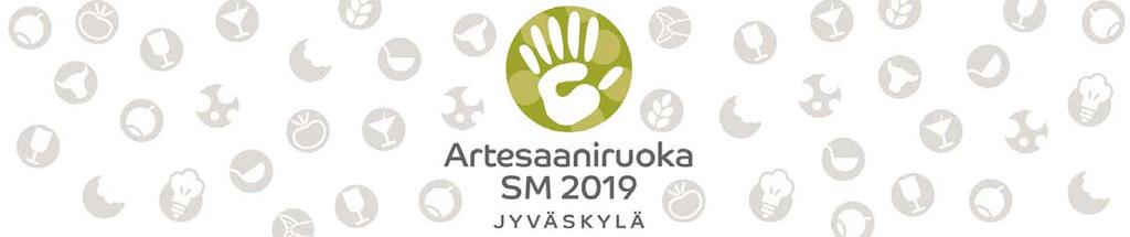 Artesaaniruoka SM 2019 Jyväskylä 13. 14. syyskuuta 2019 Valmistatko elintarviketuotteita paikallisista raaka-aineista, ilman synteettisiä aromeja, säilöntäaineita tai väriaineita?