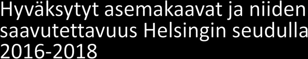 %. Hyväksytyn kerrosalan sijoittuminen 2016 2017 2018 2016-2018 SAVU I-III 71 % 65 % 72 % 69 % SAVUVI-VII 5 % 10 % 2 % 6 % Vyöhykkeet I-III: