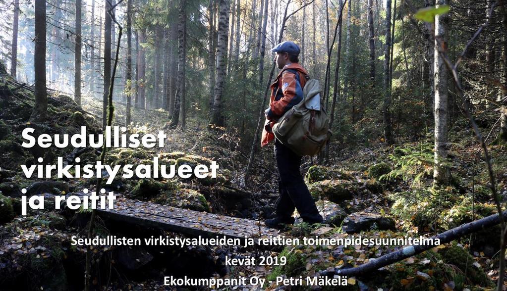 Seudullisten virkistysalueiden ja reittien toimenpidesuunnitelma Nykytilakartoitus kevät 2019 tavoite on selvittää kaupunkiseudun virkistysalueiden ja reittien tilanne, tunnistaminen, yhteneväisyys