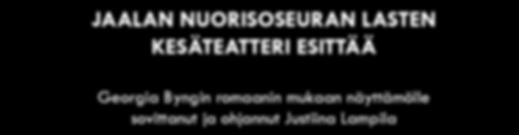 TIEDUSTELUT p. 045 1079 606 / jaalankesateatteri@gmail.