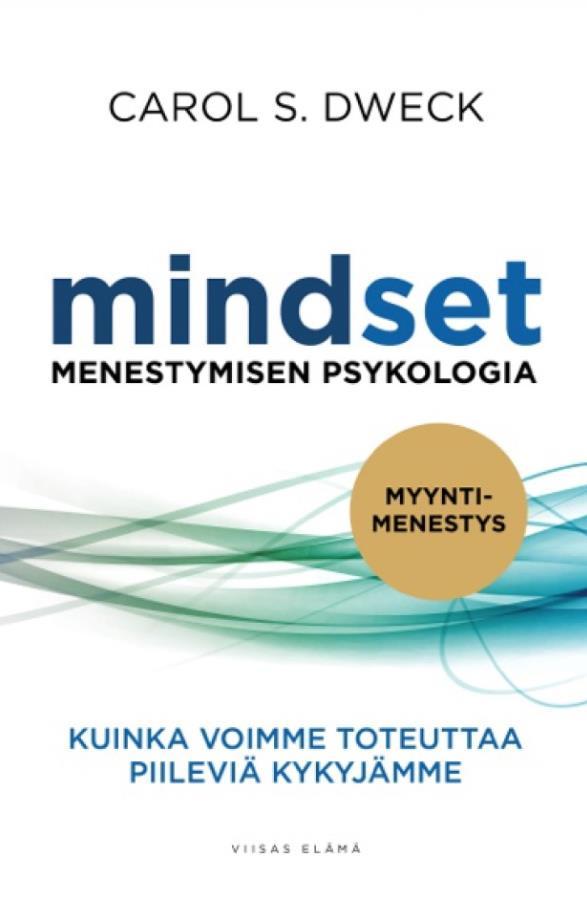 Dweckin mukaan on olemassa kaksi ajatusmallia: kasvun ajattelumalli (growth mindset) ja jumiutunut ajattelumalli (fixed mindset).