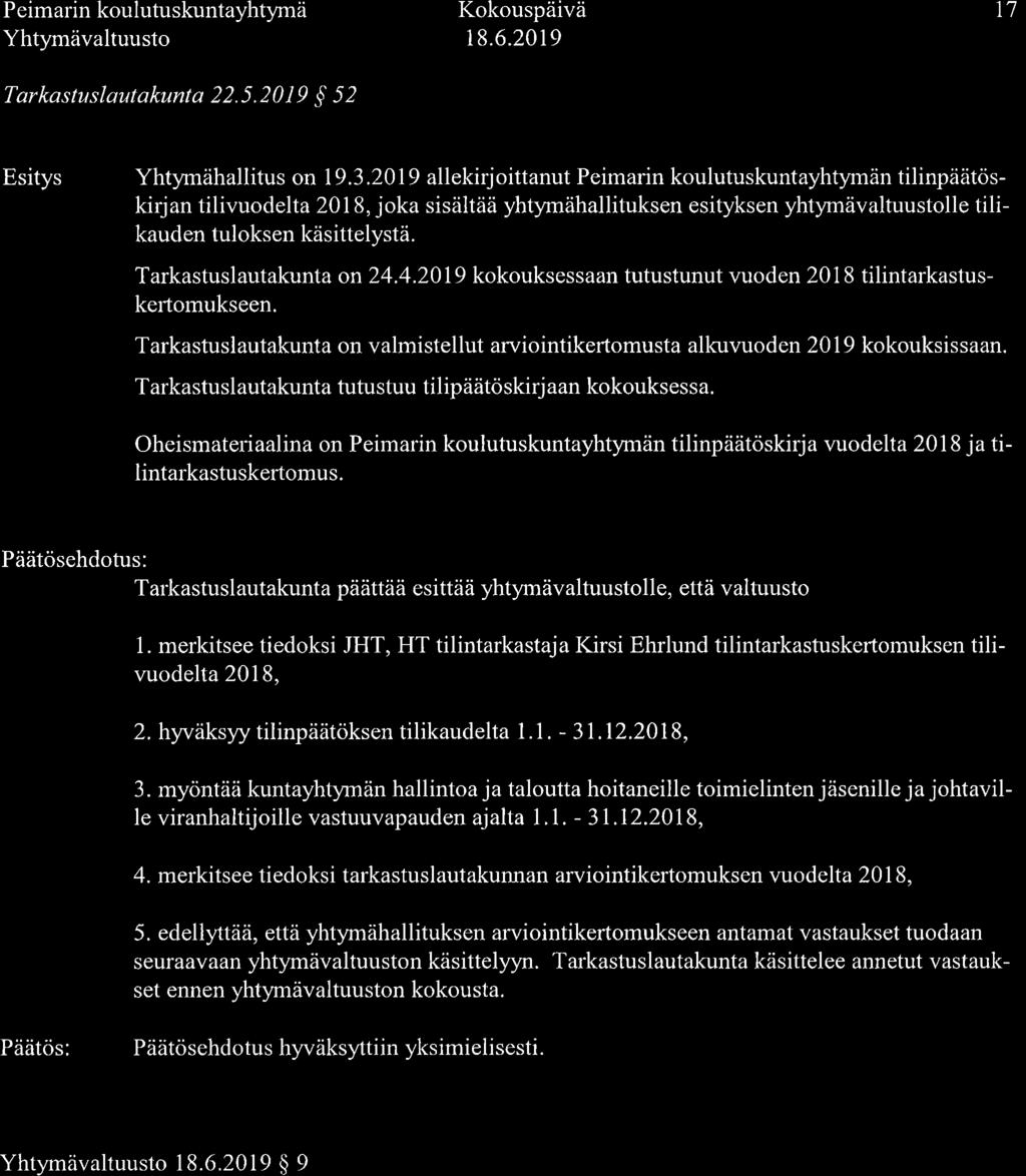 Peimarin koulutuskuntayhtymä Kokouspäiva 17 Vfttytnauultrurto t g. Tarkastuslautakunta 22. 5.20 I 9 ç 5 2 Esitys Yhtymähallitus on 19.3.