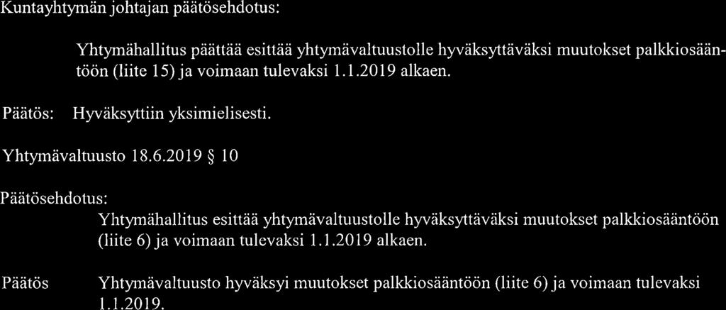 Yleisen kustannustason nousun vuoksi palkkiosääntöä on tarkastettu seuraavasti: 2 $ Kokouspalkkiot - Yhtymävaltuuston, yht5.mähallituksen ja tarkastuslautakunnan jäsenten kokouspalkkiot: 90 (aik.