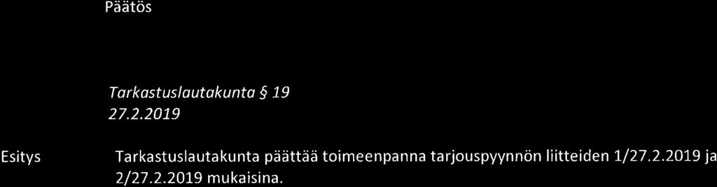 Yhtymävaltuusto asettaa tarkastuslautakunnan hallinnon ja talouden tarkastuksen sekä arvioinnin järjestämistä varten. (Kuntalaki 121.