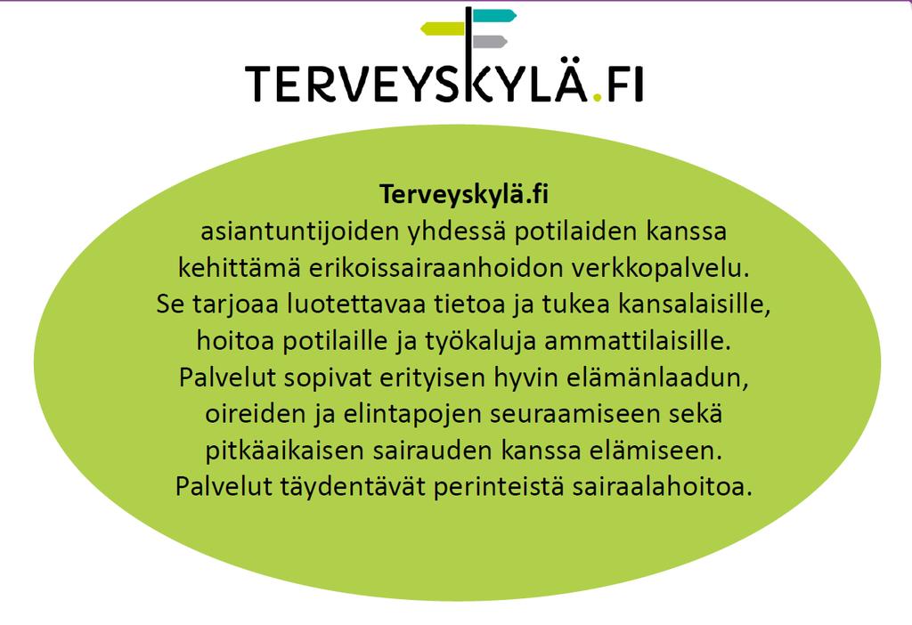 32 taloa 90 eri potilasryhmälle Omahoito-ohjelmia, Chatteja, Chatbotteja Käyntejä 5.