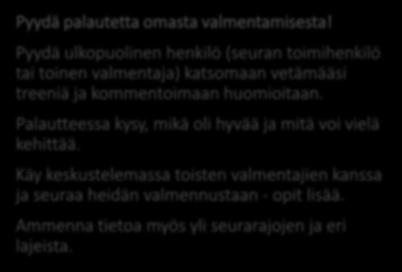 Käy keskustelemassa toisten valmentajien kanssa ja seuraa heidän