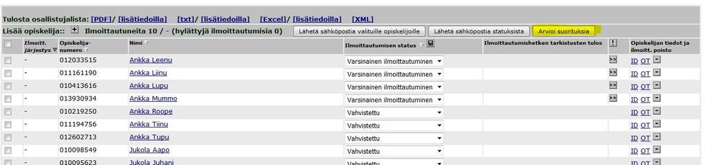 Muistathan tallentaa ilmoittautumista koskevat muutokset kuvakkeesta ilmoittautumisen statuksen vahvistamisen jälkeen (disketin kuvake sarakeotsikon