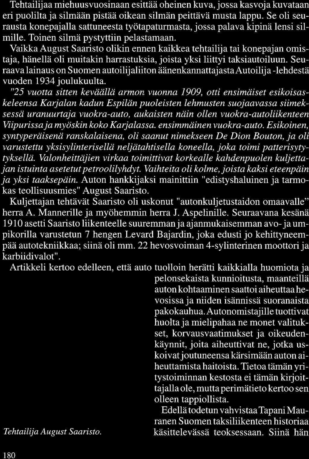 Tehtailijaa miehuusvuosinaan esittää oheinen kuva, jossa kasvoja kuvataan eri puolilta ja silmään pistää oikean silmän peittävä musta lappu.