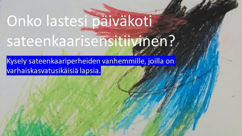 40 Liite 1 Kyselyn saatekirje Onko lastesi päiväkoti sateenkaarisensitiivinen? Kysely sateenkaariperheiden vanhemmille, joilla on varhaiskasvatusikäisiä lapsia.