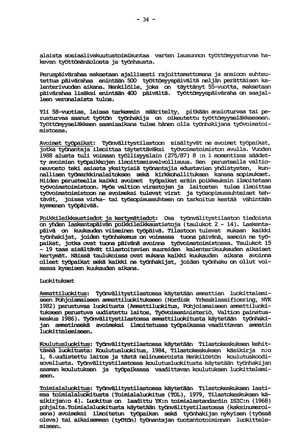 alaista ssiaalivakuutustimikuntaa varten lausunnn työttömyysturvaa hakevan työttömänälsta ja työnhausta.