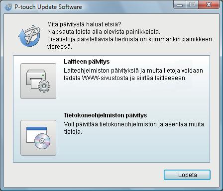 P-touch-ohjelmiston päivittäminen 2 Valitse [Tietokoneohjelmiston päivitys] -kuvake.
