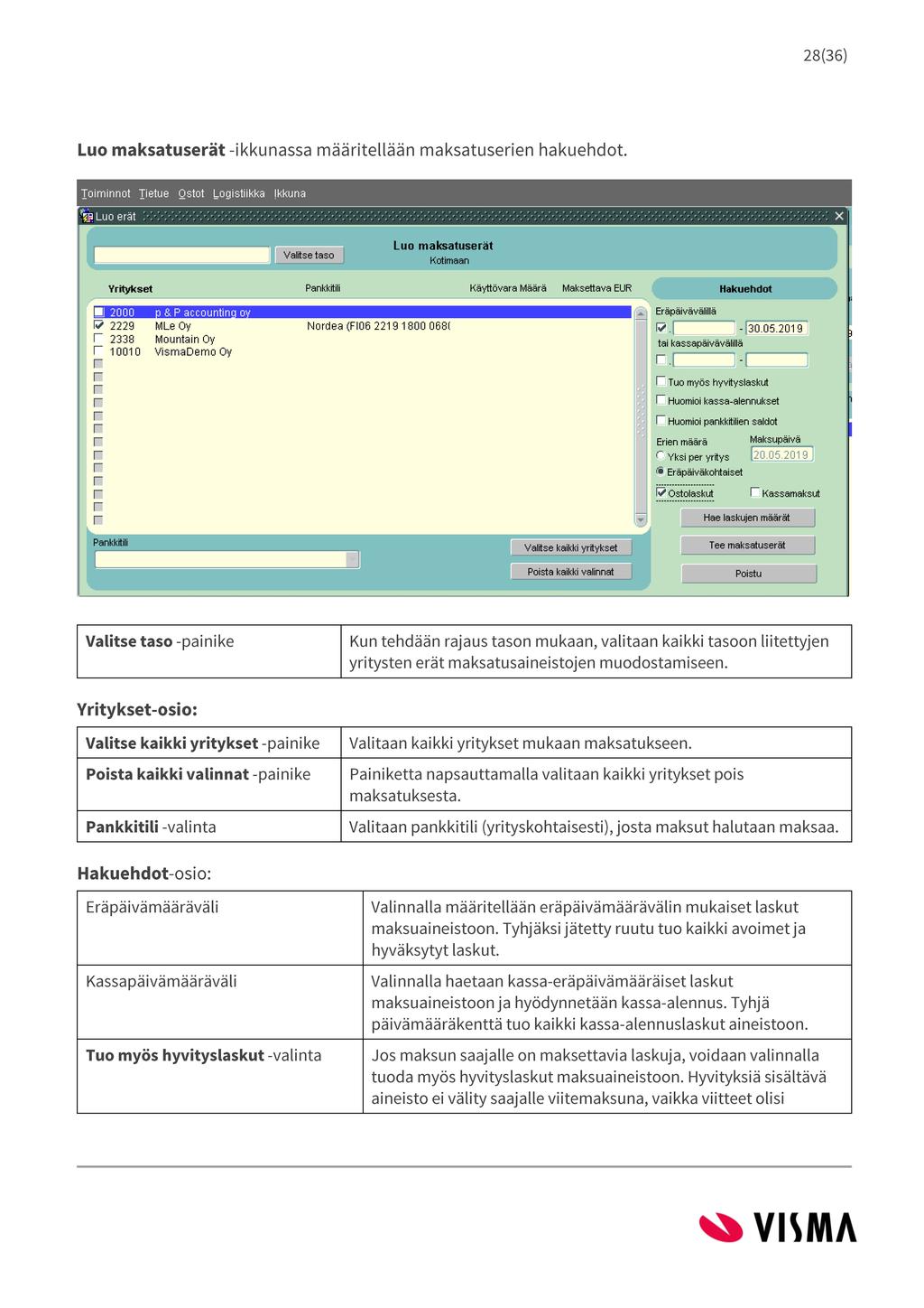 28(36) Luo maksatuserät -ikkunassa määritellään maksatuserien hakuehdot.