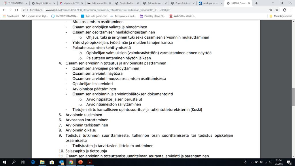 OSAAMISEN ARVIOINNIN TOTEUTTAMISSUUNNITELMA Toimii OKM:lle päätöksenteon tukena tutkintojen ja koulutuksen järjestämislupaa