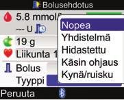 6 Boluksen annostelu Hiilihydraattimäärä: Valitse Hiilihydraatitsyöttökenttä ja paina. Aseta hiilihydraattimäärä ja paina. Terveystapahtuma: Valitse Terveys syöttökenttä ja paina.