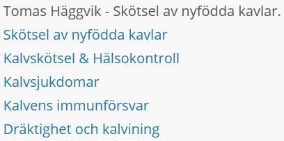 Tulokset kronologisessa järjestyksessä 3) 3 + 1 (FI + SE) seminaaria Esimerkkisisältö: Vasikoiden ensihoito / Skötsel av nyfödda