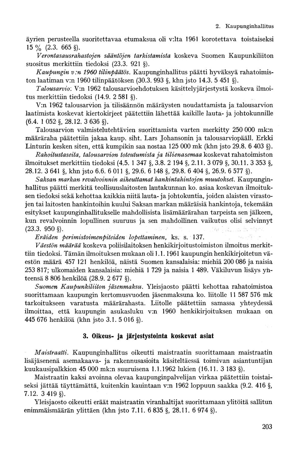 äyrien perusteella suoritettavaa etumaksua oli vrlta 1961 korotettava toistaiseksi 15 % (2.3. 665 ).