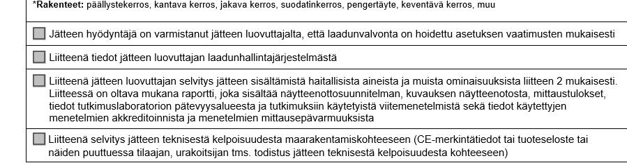 ILMOITUSMENETTELY 6 Hyödynnettävän jätteen tiedot Kokonaismäärä kannattaa laittaa hiukan yläkanttiin, esim.