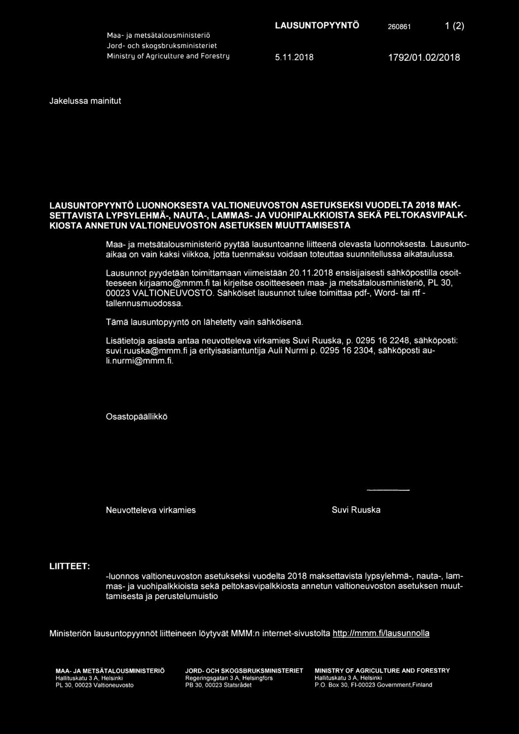 VALTIONEUVOSTON ASETUKSEN MUUTTAMISESTA Maa-ja metsätalousministeriö pyytää lausuntoanne liitteenä olevasta luonnoksesta.