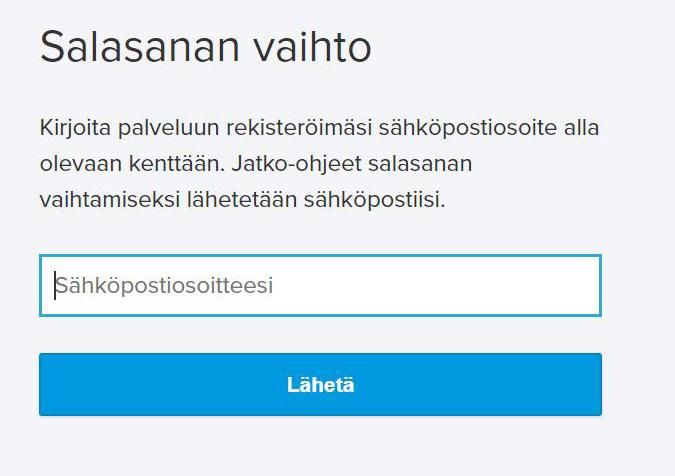 Ohjeet salasanan vaihtamiseksi lähetetään palvelussa käyttämääsi